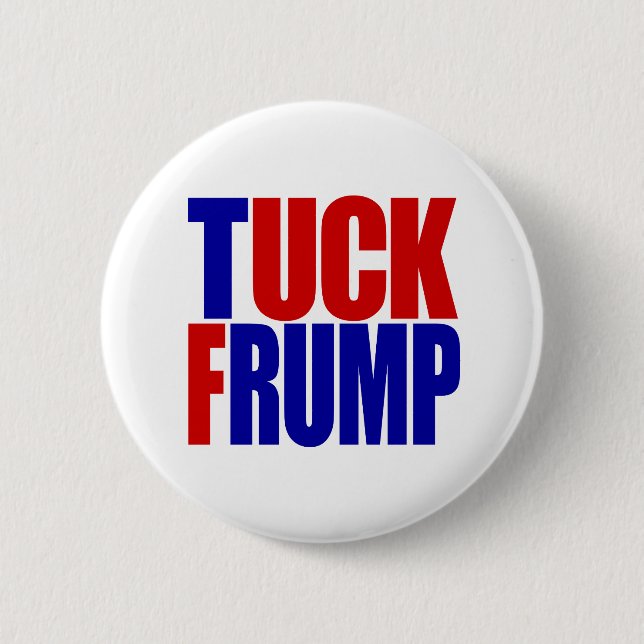"TUCK FRUMP” 2.25-inch Button (Front)