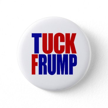 "TUCK FRUMP” 2.25-inch Button