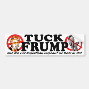 Tuck Frump Ant-Donald Trump 2016 Bumper Sticker