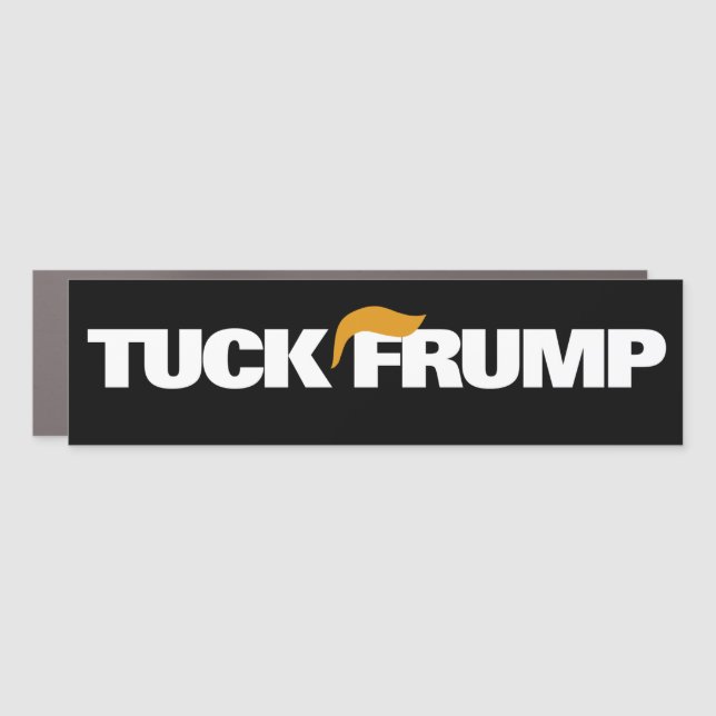 Tuck Frump Anti-Trump Bumper Car Magnet (Front)