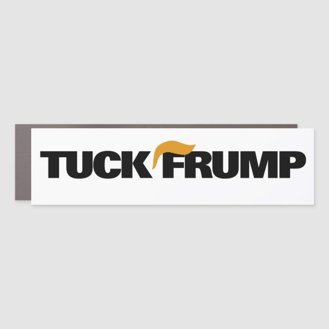 Tuck Frump Anti-Trump Bumper Car Magnet (Front)