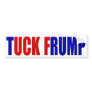 "TUCK FRUMP” BUMPER STICKER