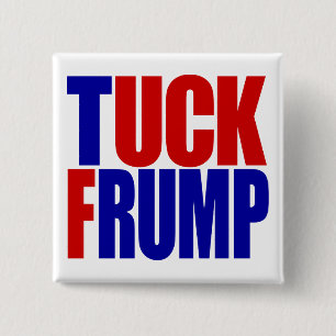 "TUCK FRUMP” BUTTON