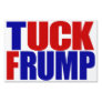 "TUCK FRUMP” (double-sided) Yard Sign
