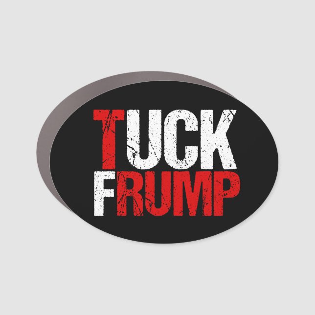 Tuck Frump Funny Anti Donald Trump Political Car Magnet (Front)