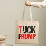 Tuck Frump Funny Anti Donald Trump Political Tote Bag<br><div class="desc">Tuck Frump tote bag. A funny political gift for the resistance to bring to a protest or rally against Trump.  Anti Trump humor gift.</div>