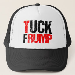 Tuck Frump Funny Anti Donald Trump Political Trucker Hat