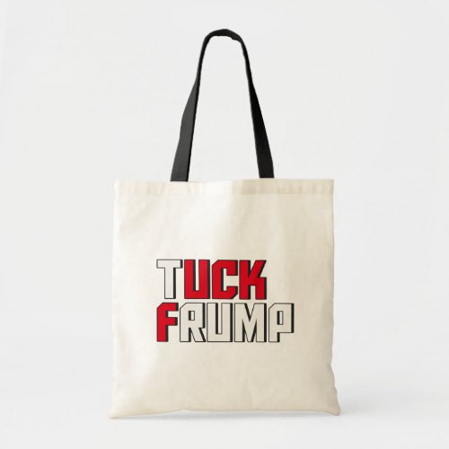 Tuck Frump Funny Anti Donald Trump Wordplay Tote Bag
