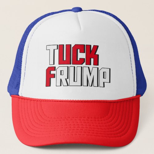 Tuck Frump Funny Anti Donald Trump Wordplay Trucker Hat