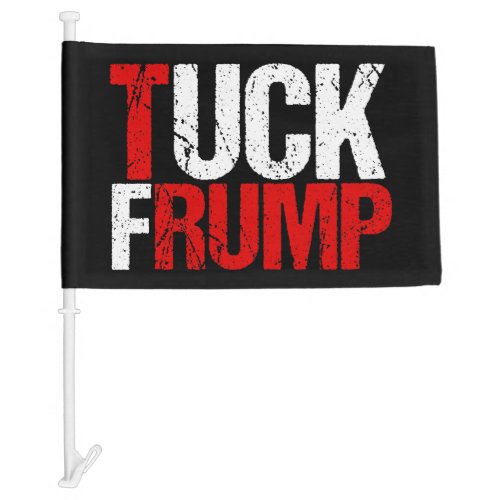 Tuck Frump Funny Anti Trump Car Flag