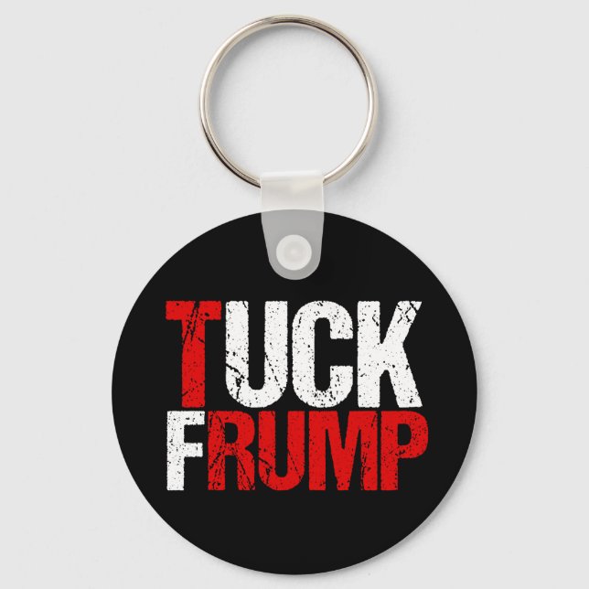 Tuck Frump Funny Anti Trump Keychain (Front)