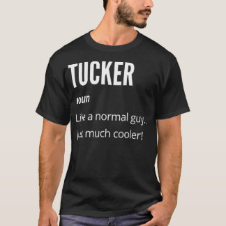 Tucker Gift, Noun Like a Normal One Just Much Cool T-Shirt