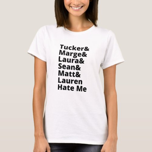  TuckerMargeLauraSeanMattLauren Hate Me T_Shirt