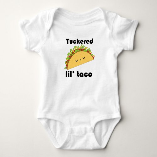 Tuckered Lil Taco baby t_shirt Baby Bodysuit