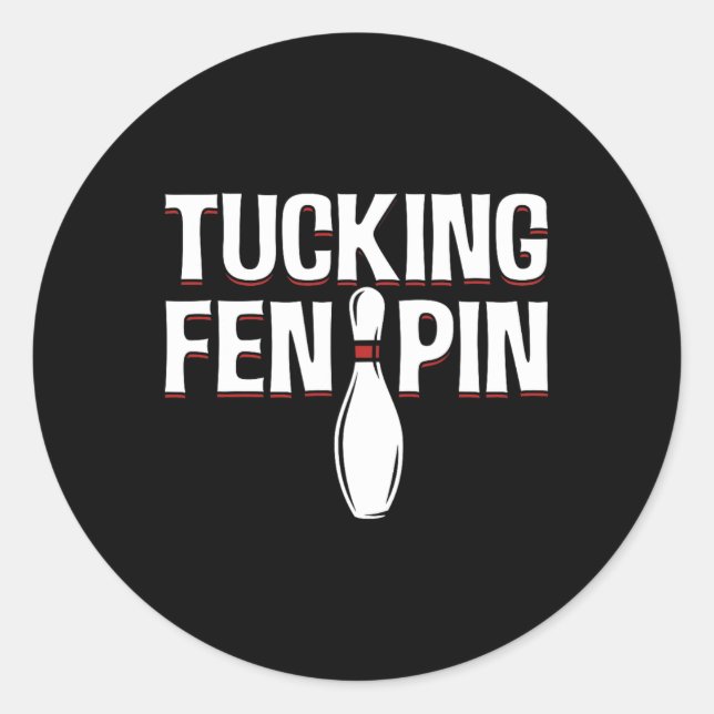 Tucking Fen Pin For Bowling Players  Classic Round Sticker (Front)