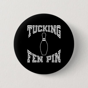 Tucking Fen Pin Funny Bowling Shirt League Ten Pin