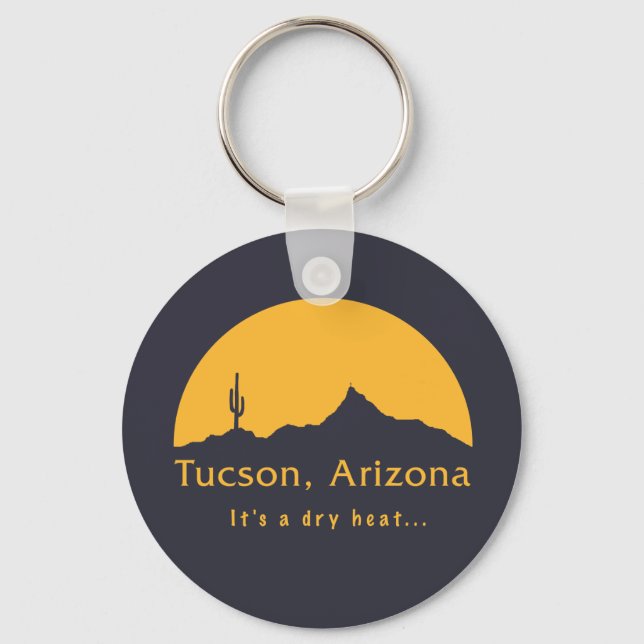 Tucson, Arizona - It's a dry heat... Keychain (Front)
