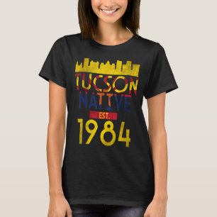 Tucson Native Est 1984 T-Shirt