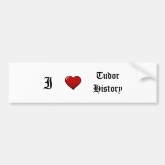 Tudor History Bumper Sticker