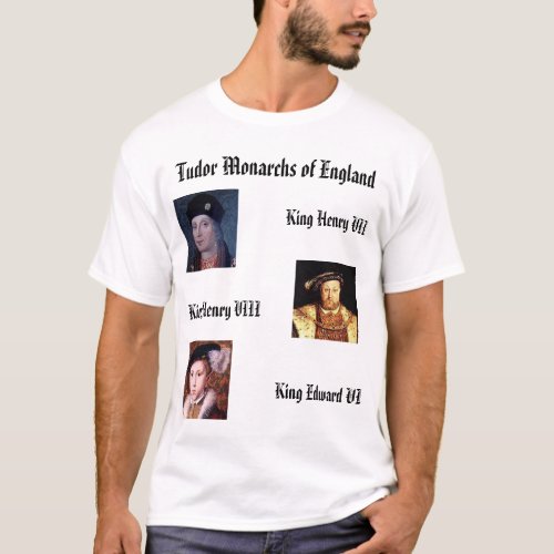 Tudor Monarchs of England T_Shirt