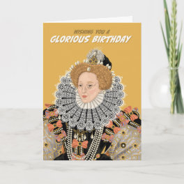 Tudor Queen Elizabeth I Glorious Birthday Card