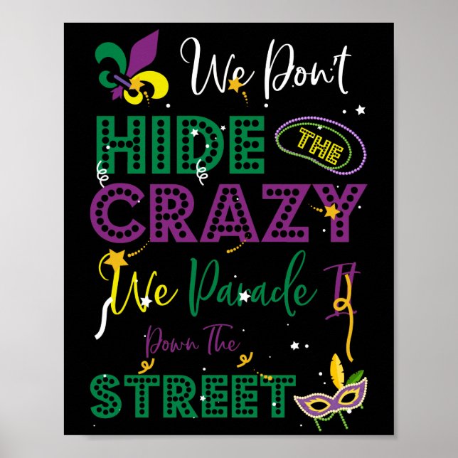 Tuesday Gras We Don't Hide Crazy Parade street Poster (Front)
