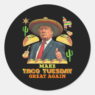 Tuesday Make Taco Tuesday Great Again Donald Trump Classic Round Sticker