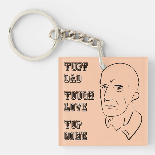 Tuff Dad, Tough Love, Top Gone Keychain (Front)