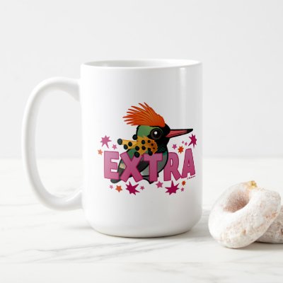 Tufted Coquette is *EXTRA* Coffee Mug