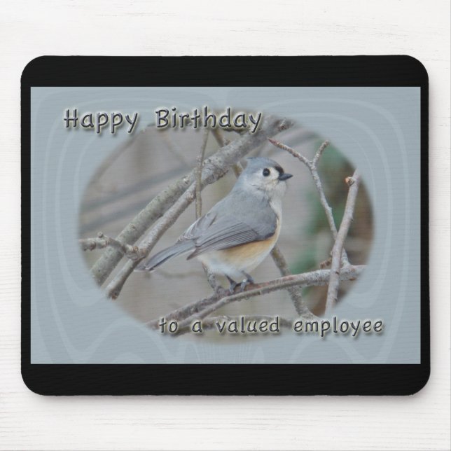 Tufted Titmouse Valued Employee Birthday Mouse Pad (Front)