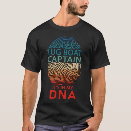 Tug Boat Captain Its in My DNA T_Shirt