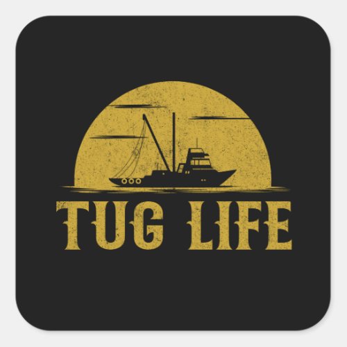 Tug Boat Funny Tugboat life Square Sticker