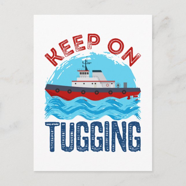 Tugboat Keep on Tugging Postcard (Front)