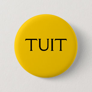 TUIT PINBACK BUTTON