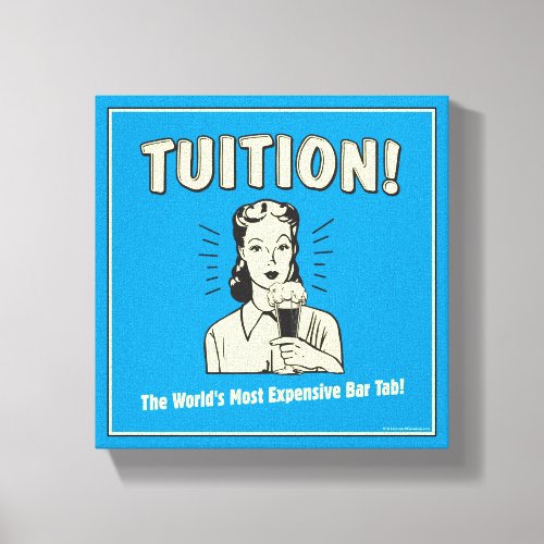 Tuition Most Expensive Bar Tab Canvas Print