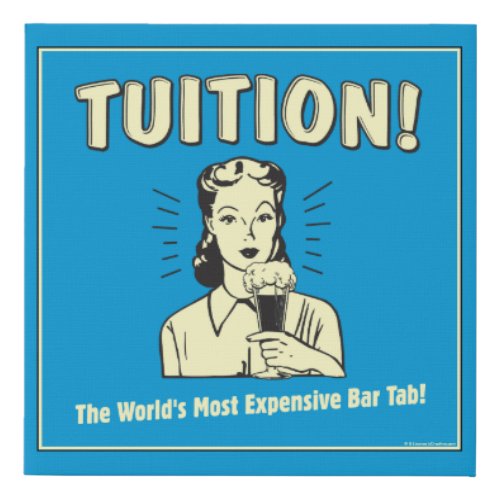 Tuition Most Expensive Bar Tab Faux Canvas Print