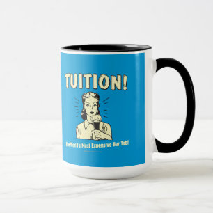 Tuition: Most Expensive Bar Tab Mug