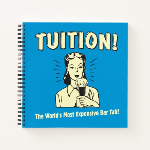 Tuition Most Expensive Bar Tab Notebook