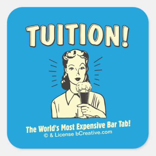 Tuition Most Expensive Bar Tab Square Sticker