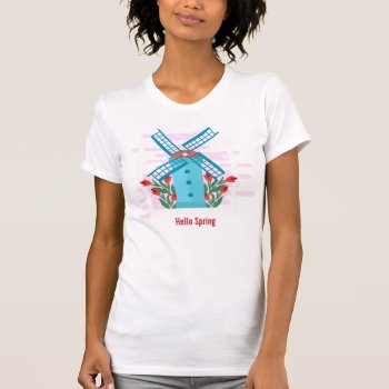 Tulip Festival  Blue Windmill  Red Tulips T-shirt by HolidayBug at Zazzle