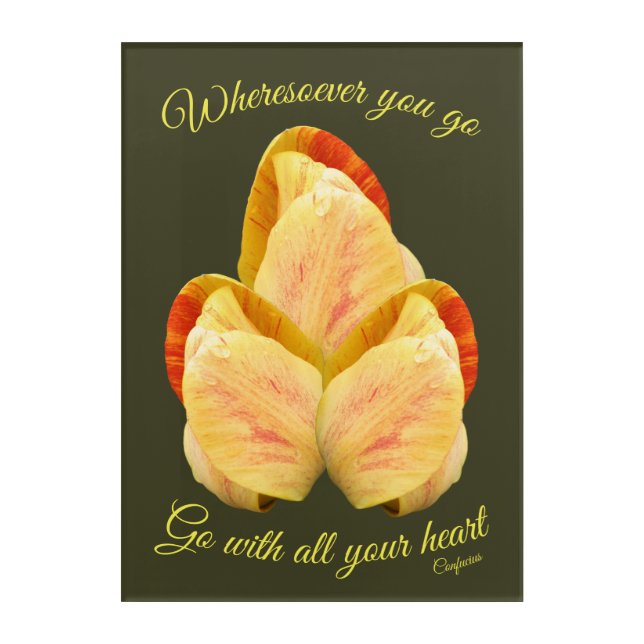 Tulip Flower Go With Your Heart Inspirational   Acrylic Print (Front)