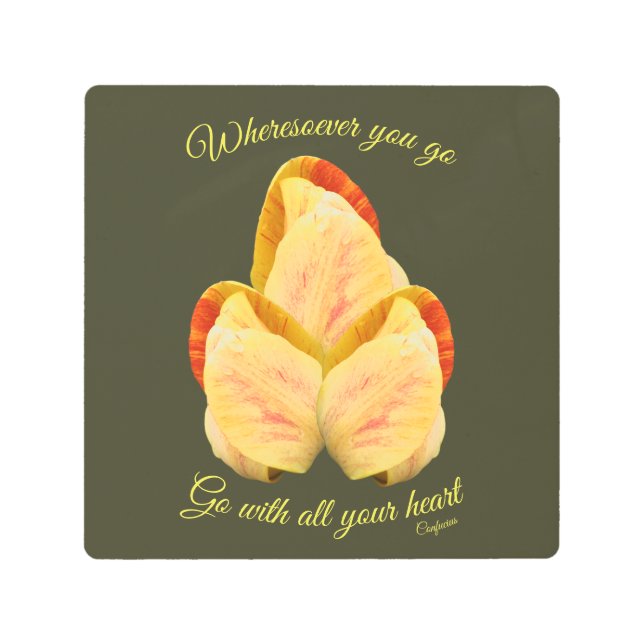 Tulip Flower Go With Your Heart Inspirational   Metal Print (Front)