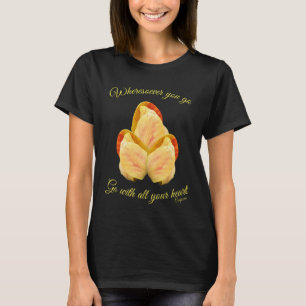 Tulip Flower Go With Your Heart Inspirational   T-Shirt