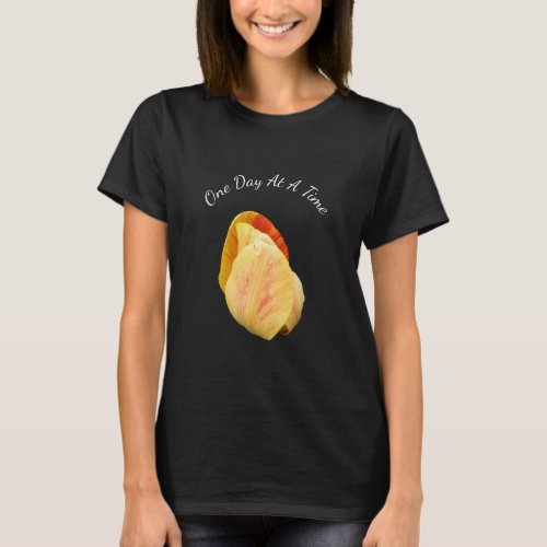 Tulip Flower One Day At A Time Inspirational T_Shirt