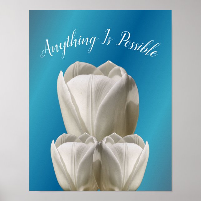Tulip Flowers Anything Is Possible Inspirational  Poster (Front)