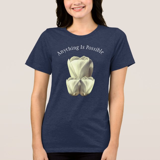 Tulip Flowers Anything Is Possible Inspirational  Tri-Blend Shirt (Front)