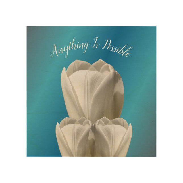 Tulip Flowers Anything Is Possible Inspirational   Wood Wall Art (Front)