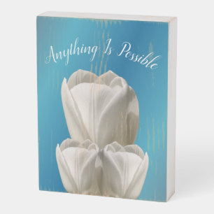 Tulip Flowers Anything Is Possible Inspirational Wooden Box Sign