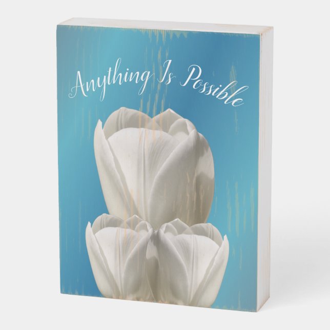 Tulip Flowers Anything Is Possible Inspirational  Wooden Box Sign (Angled Vertical)