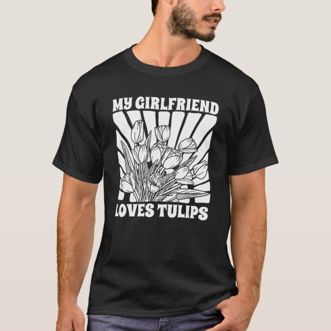 Tulip Gardening Girlfriend Gardener Garden  Tulips T-Shirt (Front)